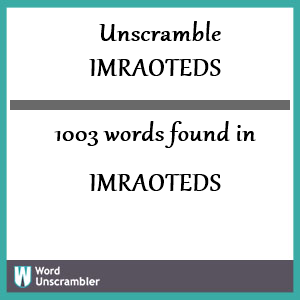 1003 words unscrambled from imraoteds