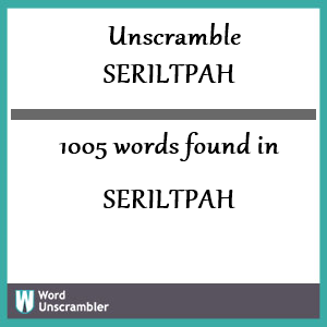 1005 words unscrambled from seriltpah
