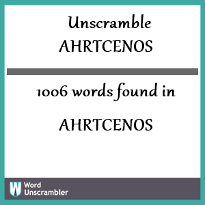 1006 words unscrambled from ahrtcenos