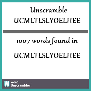 1007 words unscrambled from ucmltlslyoelhee