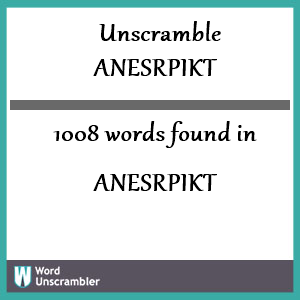 1008 words unscrambled from anesrpikt