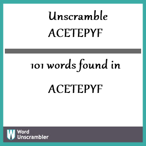 101 words unscrambled from acetepyf