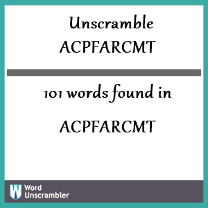 101 words unscrambled from acpfarcmt