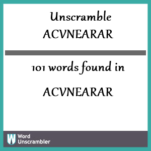 101 words unscrambled from acvnearar