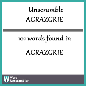 101 words unscrambled from agrazgrie