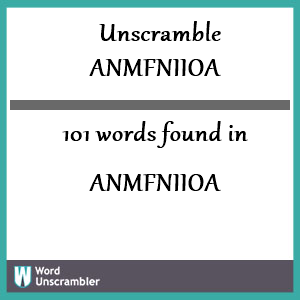 101 words unscrambled from anmfniioa