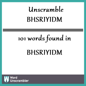 101 words unscrambled from bhsriyidm