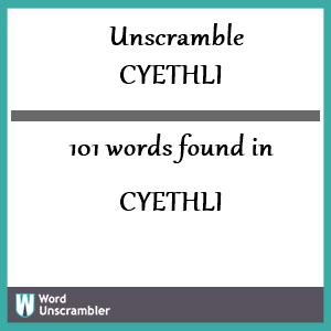 101 words unscrambled from cyethli