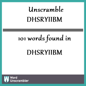 101 words unscrambled from dhsryiibm