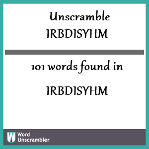 101 words unscrambled from irbdisyhm