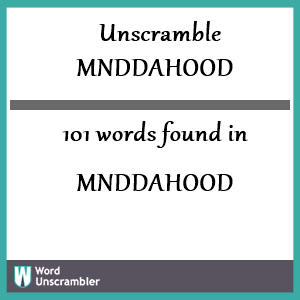 101 words unscrambled from mnddahood