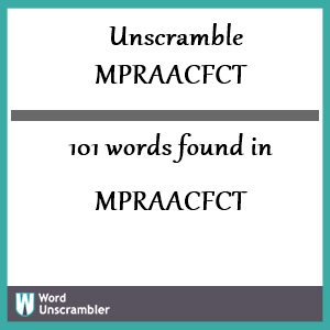 101 words unscrambled from mpraacfct