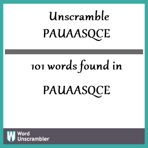 101 words unscrambled from pauaasqce