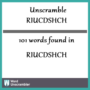 101 words unscrambled from riucdshch