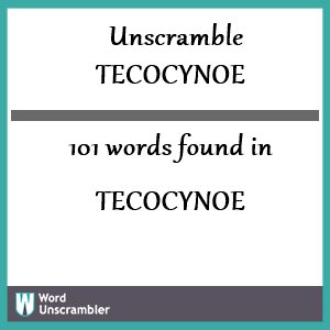 101 words unscrambled from tecocynoe