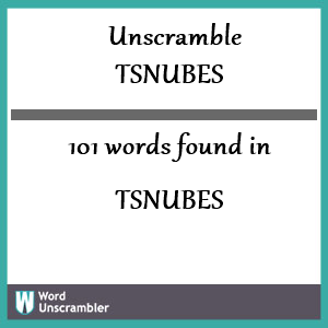 101 words unscrambled from tsnubes