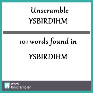 101 words unscrambled from ysbirdihm