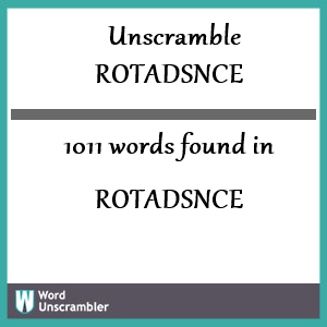 1011 words unscrambled from rotadsnce