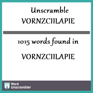 1015 words unscrambled from vornzciilapie