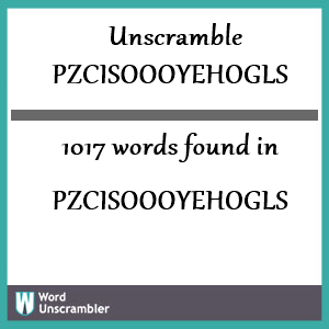 1017 words unscrambled from pzcisoooyehogls