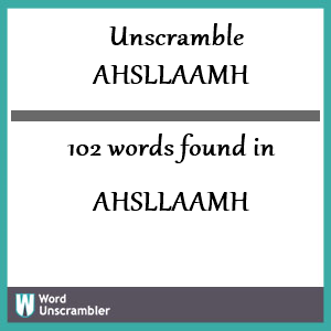 102 words unscrambled from ahsllaamh