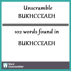 102 words unscrambled from bukhcceaeh