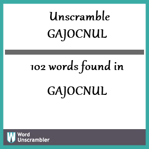 102 words unscrambled from gajocnul