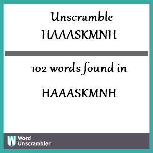 102 words unscrambled from haaaskmnh