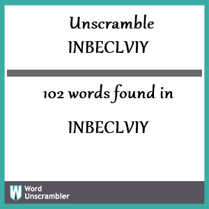 102 words unscrambled from inbeclviy