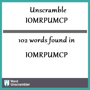 102 words unscrambled from iomrpumcp