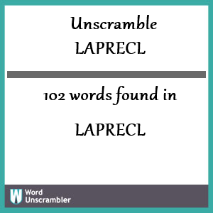 102 words unscrambled from laprecl