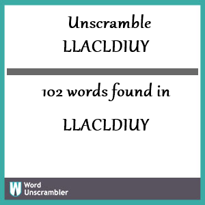 102 words unscrambled from llacldiuy