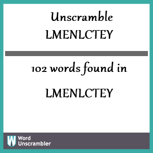 102 words unscrambled from lmenlctey