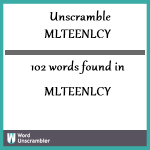 102 words unscrambled from mlteenlcy