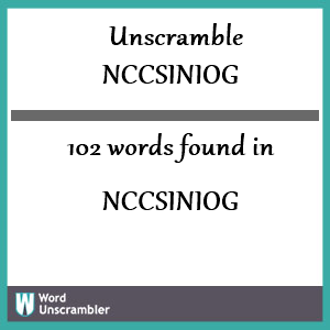 102 words unscrambled from nccsiniog