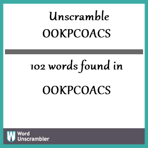 102 words unscrambled from ookpcoacs