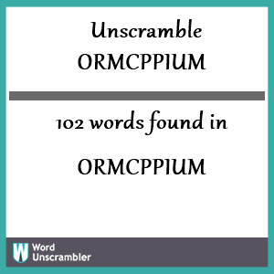 102 words unscrambled from ormcppium