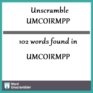 102 words unscrambled from umcoirmpp