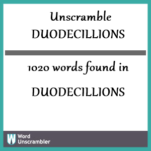 1020 words unscrambled from duodecillions