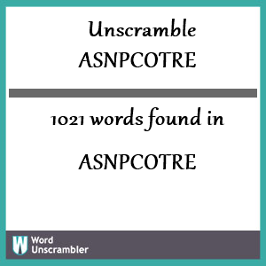 1021 words unscrambled from asnpcotre