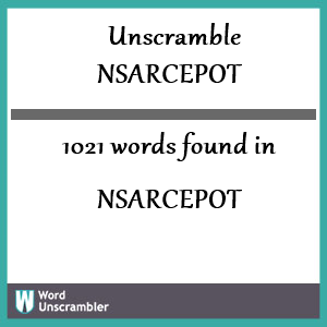 1021 words unscrambled from nsarcepot