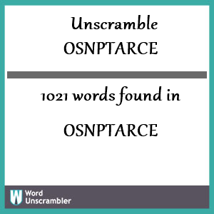 1021 words unscrambled from osnptarce