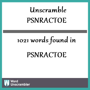 1021 words unscrambled from psnractoe