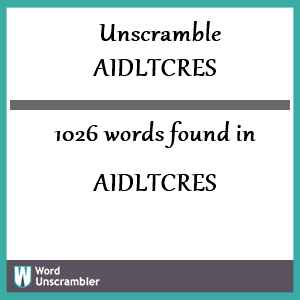 1026 words unscrambled from aidltcres