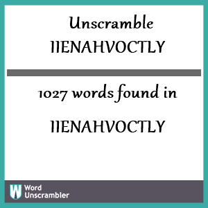 1027 words unscrambled from iienahvoctly