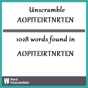 1028 words unscrambled from aopiteirtnrten