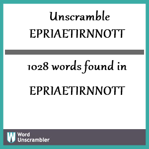 1028 words unscrambled from epriaetirnnott