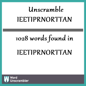 1028 words unscrambled from ieetiprnorttan