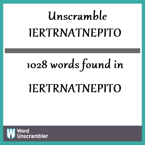 1028 words unscrambled from iertrnatnepito