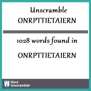 1028 words unscrambled from onrpttietaiern